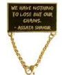 Assata Shakur-Chains (Pin) Merch