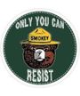 Smokey-Only You Can Resist (Sticker) Merch