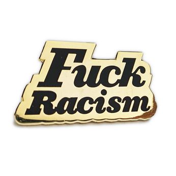 Fuck Racism (Pin)
