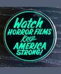 Watch Horror Movies Keep America Strong (Pin) Merch