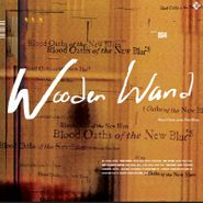 Wooden Wand, Blood Oaths Of The New Blues (LP)