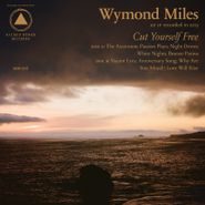 Wymond Miles, Cut Yourself Free (CD)