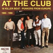 Various Artists, At The Club: 16 Killer Beat-Punkers From Europe (1965-1966)
