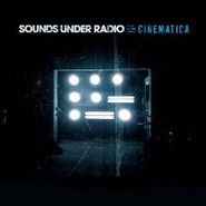 Sounds Under Radio, Cinematica (CD)