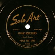 Meade Lux Lewis, Closin' Hour Blues / Far Ago Blues