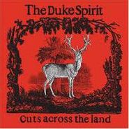 The Duke Spirit, Cuts Across The Land (CD)