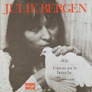 Julie Bergen, Déjà / L'oiseau Sur La Branche