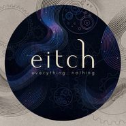 Eitch, Everything, Nothing [Home Grown] (CD)