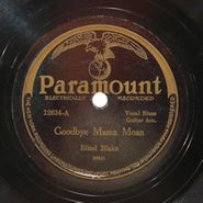 Blind Blake, Goodbye Mama Moan / C.C. Pill Blues