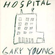 Gary Young, Hospital (CD)