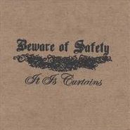 Beware Of Safety, It Is Curtains [Home Grown] (CD)