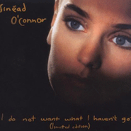 Sinéad O'Connor, I Do Not Want What I Haven't Got [Deluxe Edition] (CD)