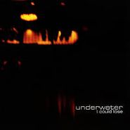 Underwater, I Could Lose (CD)