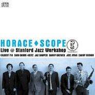 Horace-Scope, Live @ Stanford Jazz Workshop [Home Grown] (CD)