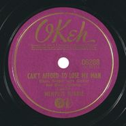 Memphis Minnie, Me And My Chauffeur Blues / Can't Afford To Lose My Man