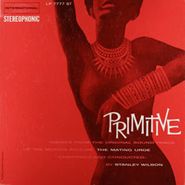 Stanley Wilson, Primitive Themes From The Original Soundtrack Of The Motion Picture "The Mating Urge"