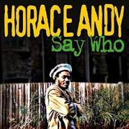 Horace Andy, Say Who (CD)