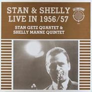 Stan Getz Quartet, Stan & Shelly Live In 1956/57