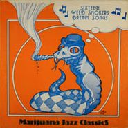 Various Artists, Sixteen Weed Smokers Dream Songs: Marijuana Jazz Classics