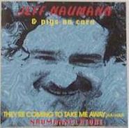 Jeff Naumann, They're Coming To Take Me Away, Ha-Haa (CD)