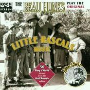 Beau Hunks, The Beau Hunks Play the "Little Rascals" Music (CD)