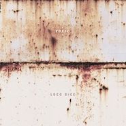 Loco Dice, Toxic Ep