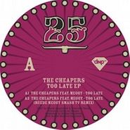 The Cheapers, Too Late (12")