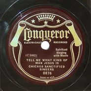 Chicago Sanctified Singers, Tell Me What Kind Of Man Jesus Is / I Ain't No Stranger Now