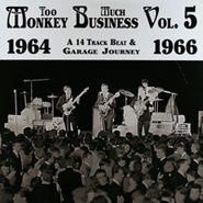 Various Artists, Too Much Monkey Business, Vol. 5: A 14 Track Beat & Garage Jouney (1964-1966)