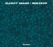 Elliott Sharp, Tranz (CD)