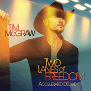 Tim McGraw, Two Lanes Of Freedom [Accelerated Deluxe Edition] (CD)