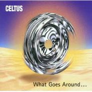 Celtus, What Goes Around... (CD)