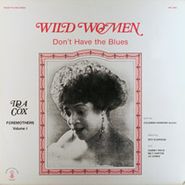 Ida Cox, Wild Women Don't Have The Blues