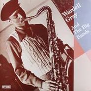 Wardell Gray, Wardell Gray And The Big Bands