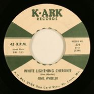 Onie Wheeler, White Lightning Cherokee / My Stubborn Heart