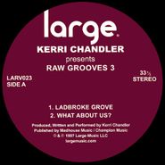 Kerri Chandler, Raw Grooves 3 (12")