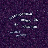 Electrosexual, I'm Your Machine (12")