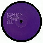 Øyvind Morken, Morken's Magical Carpet Ride (12")