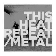 This Heat, Repeat / Metal [Colored Vinyl] (LP)