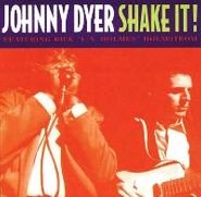 Johnny Dyer, Shake It! (CD)