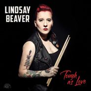 Lindsay Beaver, Tough As Love (CD)