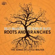 Billy Branch & The Sons Of Blues, Roots & Branches: The Songs Of Little Walter (CD)