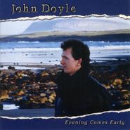 John Doyle, Evening Comes Early (CD)