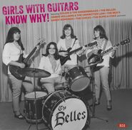 Various Artists, Girls With Guitars Know Why! (LP)