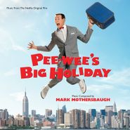 Mark Mothersbaugh, Pee-Wee's Big Holiday [OST] (CD)
