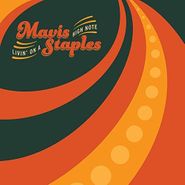 Mavis Staples, Livin' On A High Note (LP)