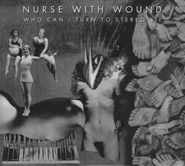 Nurse With Wound, Who Can I Turn To Stereo etc (CD)