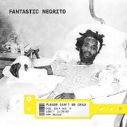 Fantastic Negrito, Please Don't Be Dead [Red Vinyl] (LP)