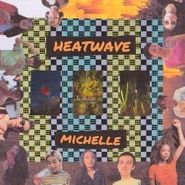 MICHELLE, Heatwave [Orange Vinyl] (LP)