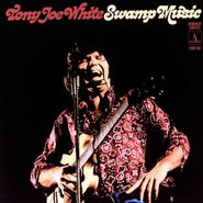 Tony Joe White, Swamp Music: Monument Rarities (LP)